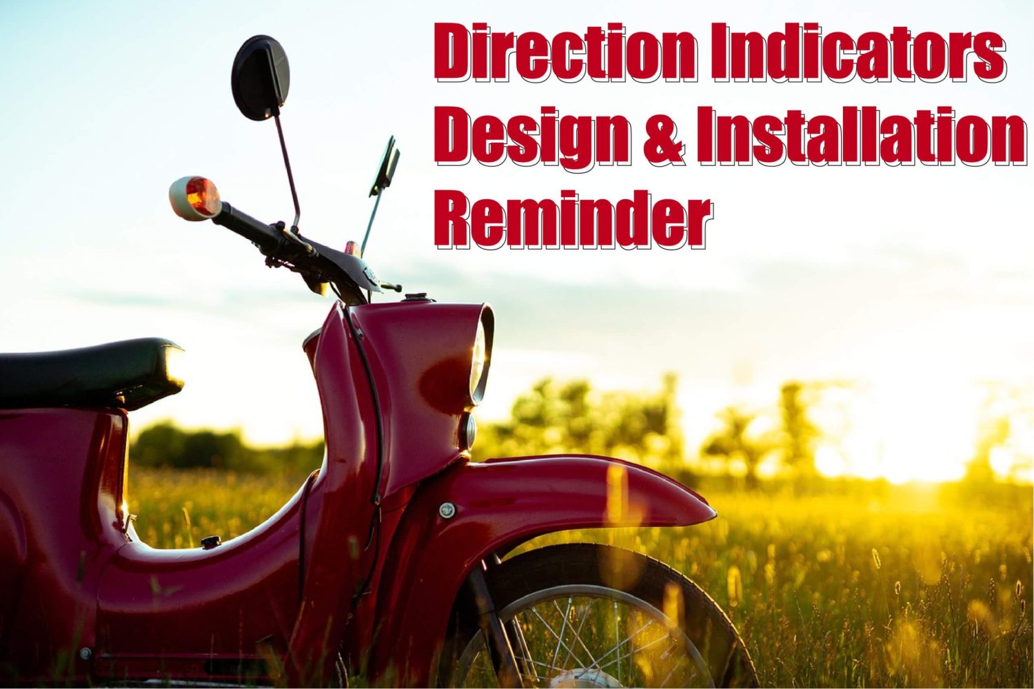 Direction Indicators Design & Installation Reminder_1-01