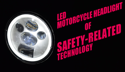 LED Motorcycle Headlight of Safety-Related Technology What Motorcyclists Really Think